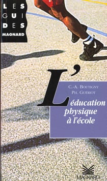 Les guides : l'education physique a l'ecole