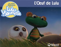 Les petites histoires de Lulu Vroumette Tome 2 : l'oeuf de Lulu