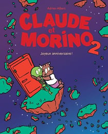Claude et Morino  Tome 2 - joyeux anniversaire!