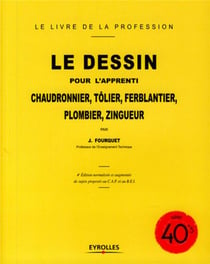 Le dessin pour l'apprenti chaudronnier, tolier, ferblantier, plombier, zingueur (4e édition)