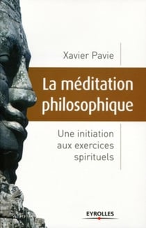 La méditation philosophique - une initiation aux exercices spirituels