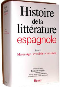Histoire de la litterature espagnole - le moyen age - xvie siecle - xviie siecle