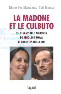 La Madone et le Culbuto : ou l'inlassable ambition de Ségolène Royal et François Hollande