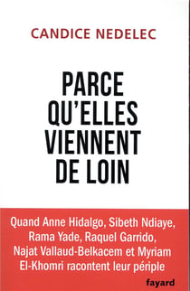 Parce qu'elles viennent de loin