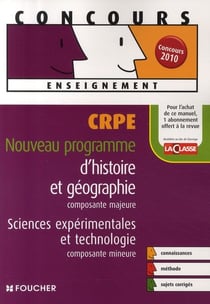 Crpe - nouveau programme d'histoire et géographie, composante majeure - sciences expérimentales et technologie, composante mineure (édition 2010)
