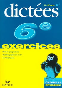 Chouette entraînement : dictées - 6ème - exercices
