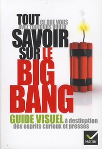 Tout ce que vous avez toujours voulu savoir sur le big bang