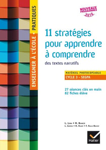 Enseigner à l'école primaire : Enseigner à l'école Pratiques - cycle 3 - 11 stratégies pour apprendre à comprendre