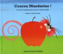 Coucou mandarine - un livre caresse pour jouer à cache-cache