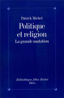 Politique et religion - la grande mutation