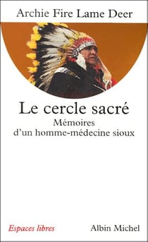 Le cercle sacre - memoires d'un homme-medecine sioux