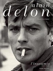 Alain Delon, l'insoumis (1957-1970)