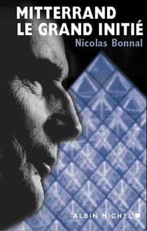 Mitterrand. le grand initie