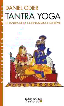 Tantra yoga : le tantra de la connaissance suprême