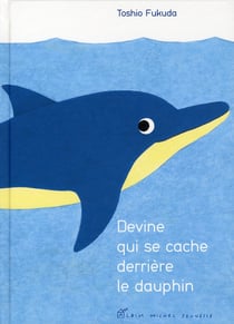 Devine qui se cache derrière le dauphin ?