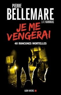 Je me vengerai - 40 rancunes mortelles