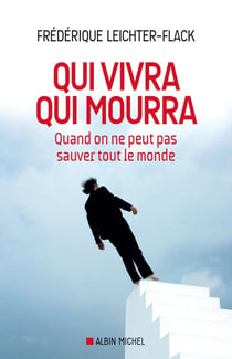 Qui vivra, qui mourra ? quand on ne peut pas sauver tout le monde