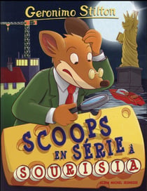Geronimo Stilton Tome 64 : scoops en série à Sourisia