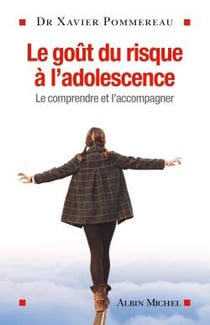 Le goût du risque à l'adolescence - le comprendre et l'accompagner