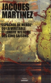 "Espagnol de merde" ou la véritable et longue histoire des cinq saisons