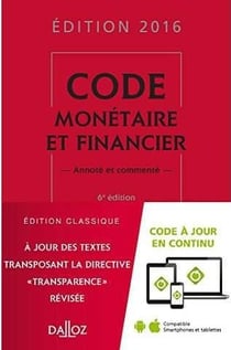 CODE MONETAIRE ET FINANCIER 2016 (ANNOTE ET COMMENTE)