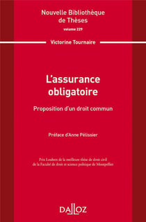 L'assurance obligatoire : proposition d'un droit commun Tome 229