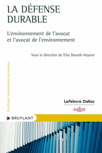 La défense durable : L'environnement de l'avocat et l'avocat de l'environnement