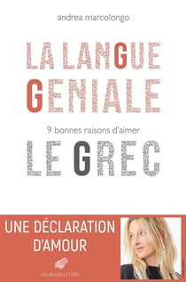 La langue géniale - 9 bonnes raisons d'aimer le grec