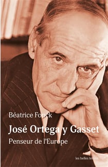 José Ortega y Gasset, penseur de l'Europe