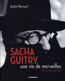 Sacha guitry, une vie de merveilles