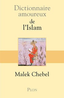 Dictionnaire amoureux : de l'Islam