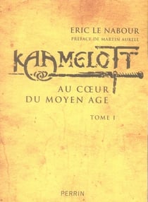 Kaamelott au coeur du moyen age - vol01