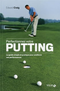 Perfectionnez Votre Putting