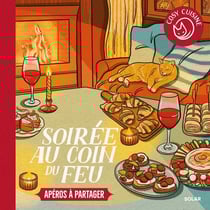 Cosy Cuisine : Soirée au coin du feu : Apéros à partager