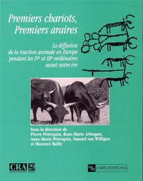 Premiers chariots, premiers araires - la diffusion de la traction animale en europe pendant les IV et III millénaires avant notre ère