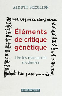 Éléments de critique génétique - lire les manuscrits modernes