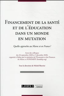 Financement de la santé et de l'éducation dans un monde en mutation : quelles approches au Maroc et en France ? colloques septembre et décembre 2020