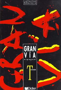 Gran via  terminale lv2 livre de l'eleve