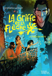 La griffe et la flèche Tome 4 : la tribu secrète