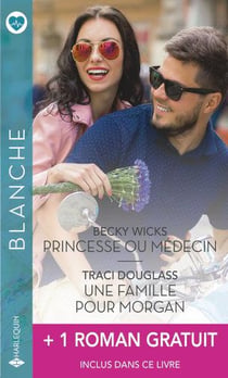 Princesse ou médecin - une famille pour Morgan + 1 roman gratuit
