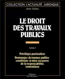 Le droit des travaux publics t.2