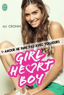 Girl Heart Boy T01 Amour Ne Rime Pas Avec Toujours