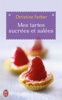Mes tartes sucrées et salées