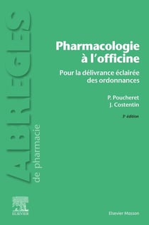 Pharmacologie à l'officine : Pour la délivrance éclairée des ordonnances (3e édition)