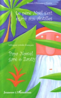 Le Père Noël s'est égaré aux Antilles / Papa Nowèl garé o Zantiy