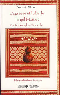 L'ogresse et l'abeille - teryel t-tzizwit - contes kabyles-timucuha