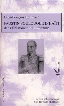 Faustin Soulouque d'Haïti dans l'histoire et la littérature