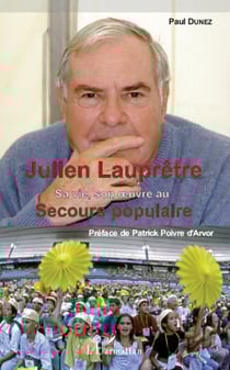 Julien Lauprêtre - sa vie, son oeuvre au secours populaire
