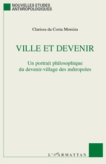 Ville et devenir - un portrait philosophique du devenir-village des métropoles