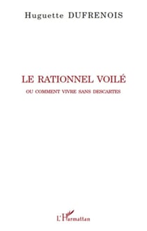 Rationnel voilé - ou comment vivre sans descartes